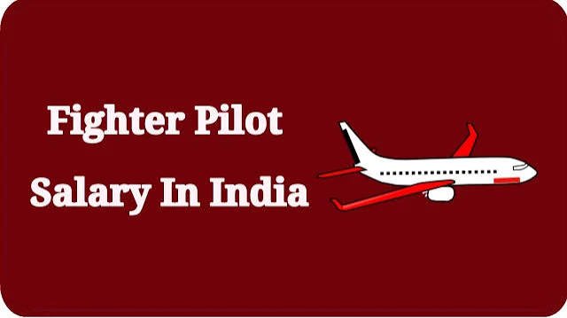 Fighter pilot salary in India!!!